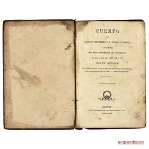 ESCASO CUERPO DE LEYES, DECRETOS Y RESOLUCIONES SANCIONADAS POR EL CONGRESO DE VENEZUELA. 1832. PUBLICACIÓN DE GRAN IMPORTANCIA HISTÓRICA