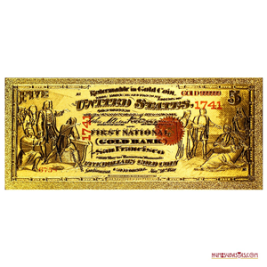 RÉPLICA EN ORO PURO DEL BILLETE DE 5$ DE 1870 DEL FIRST NATIONAL BANK OF SAN FRANCISCO 
