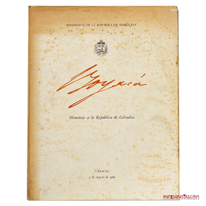 LIBRO: HOMENAJE DE LA REPÚBLICA DE COLOMBIA, POR LA PRESIDENCIA DE LA
REPÚBLICA DE VENEZUELA, 1969